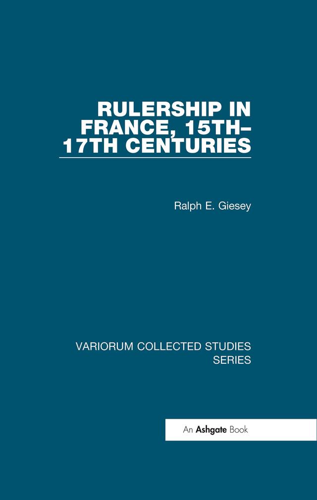 Rulership in France, 15th–17th Centuries by Ralph E. Giesey