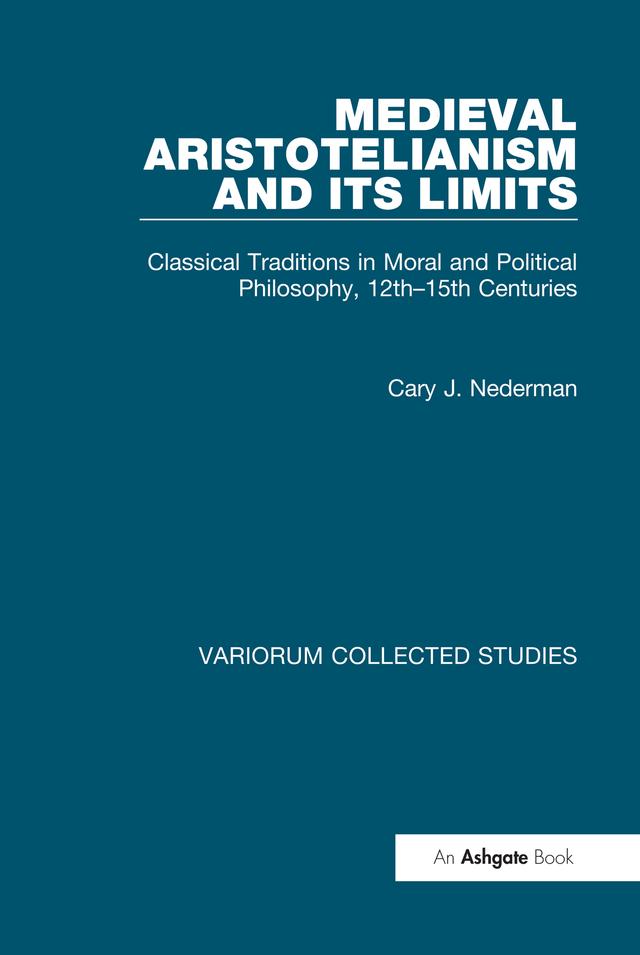 Medieval Aristotelianism and its Limits by Cary J. Nederman