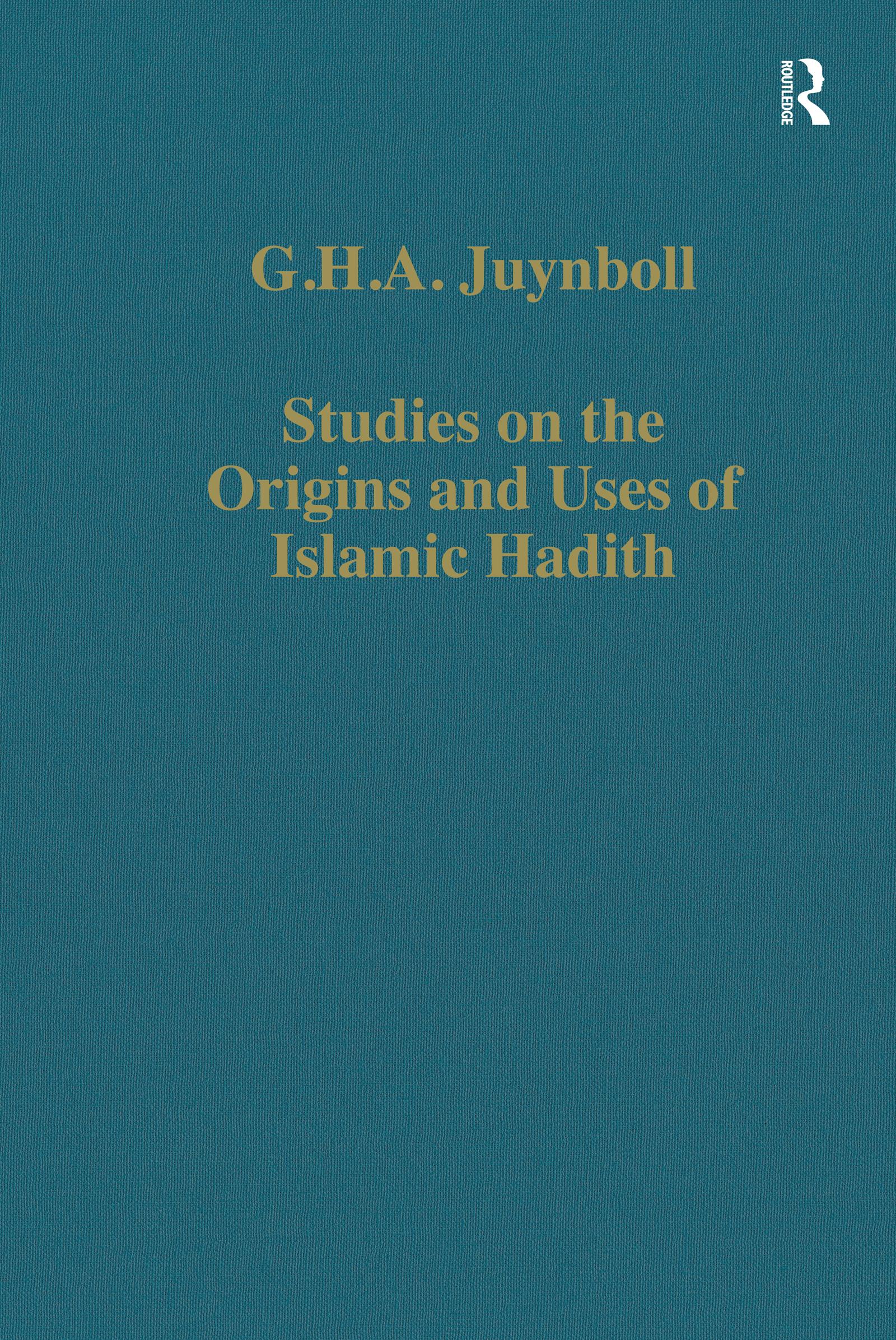 Studies on the Origins and Uses of Islamic Hadith