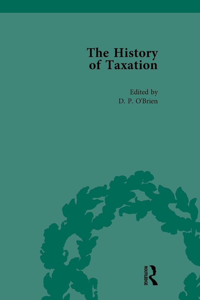 The History of Taxation Vol 7 by D P O'Brien