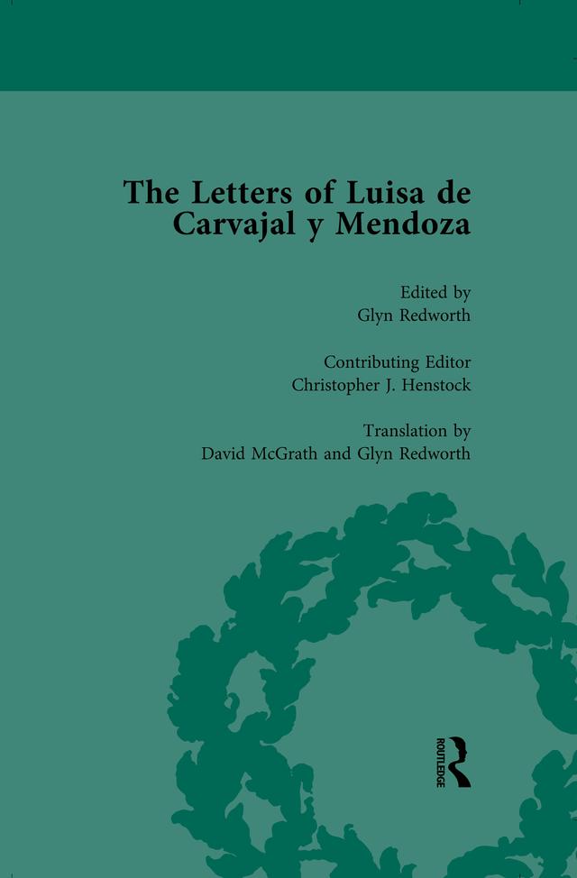The Letters of Luisa de Carvajal y Mendoza Vol 1 by Christopher J Henstock, Glyn Redworth