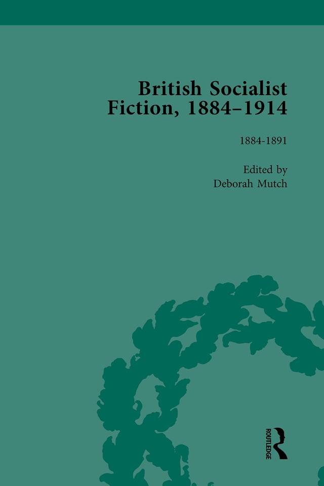 British Socialist Fiction, 1884-1914, Volume 1 by Deborah Mutch