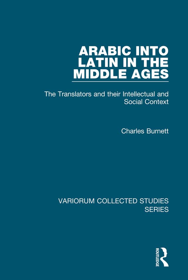 Arabic into Latin in the Middle Ages by Charles Burnett