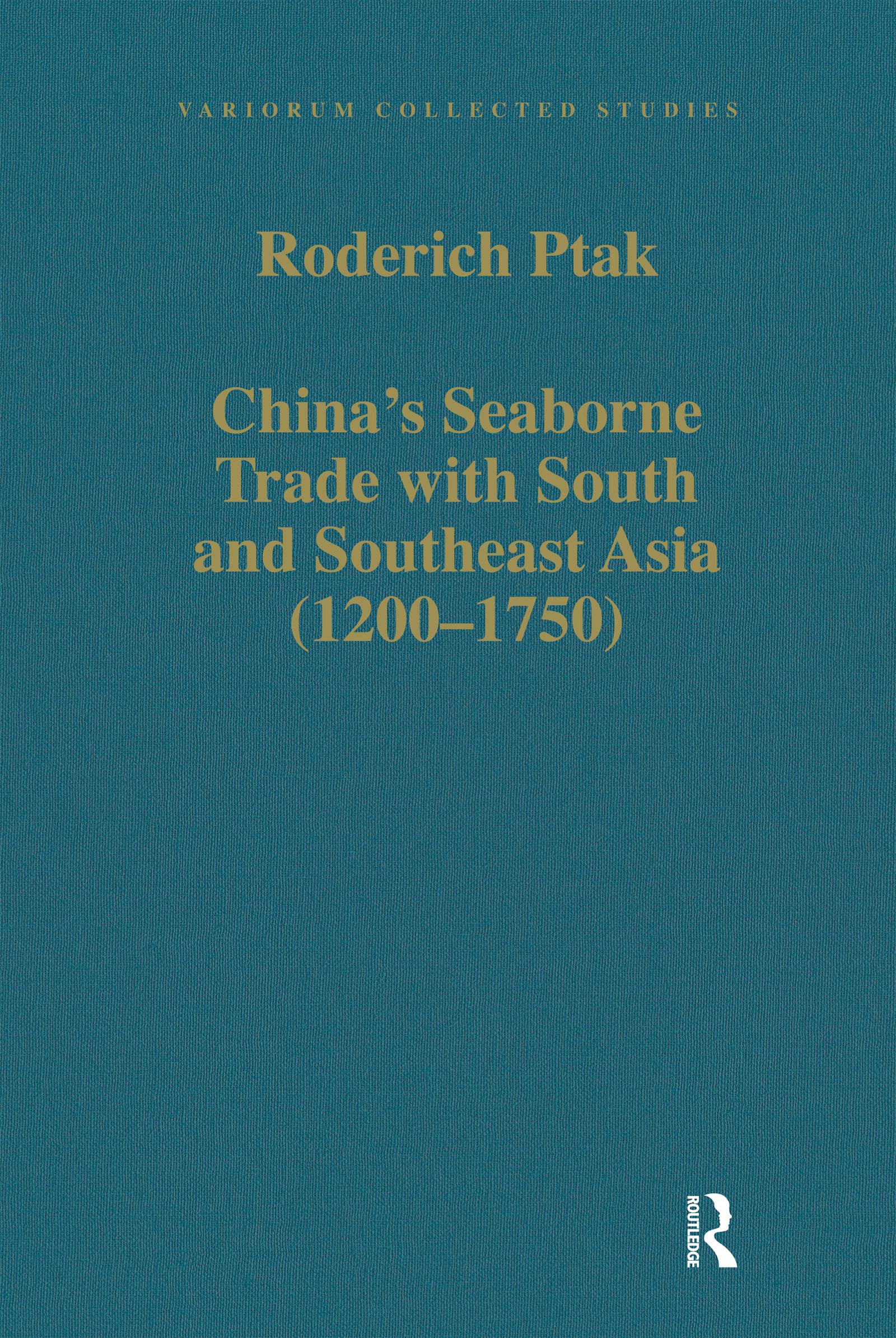 China's Seaborne Trade with South and Southeast Asia (1200-1750)