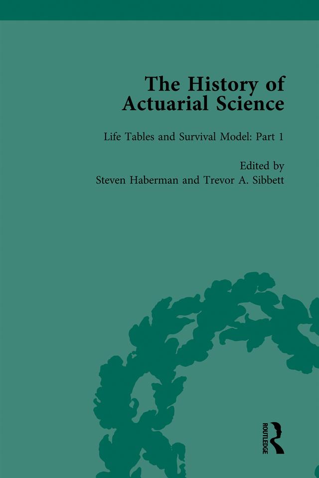 The History of Actuarial Science Vol I by Steven Haberman, Trevor A. Sibbett