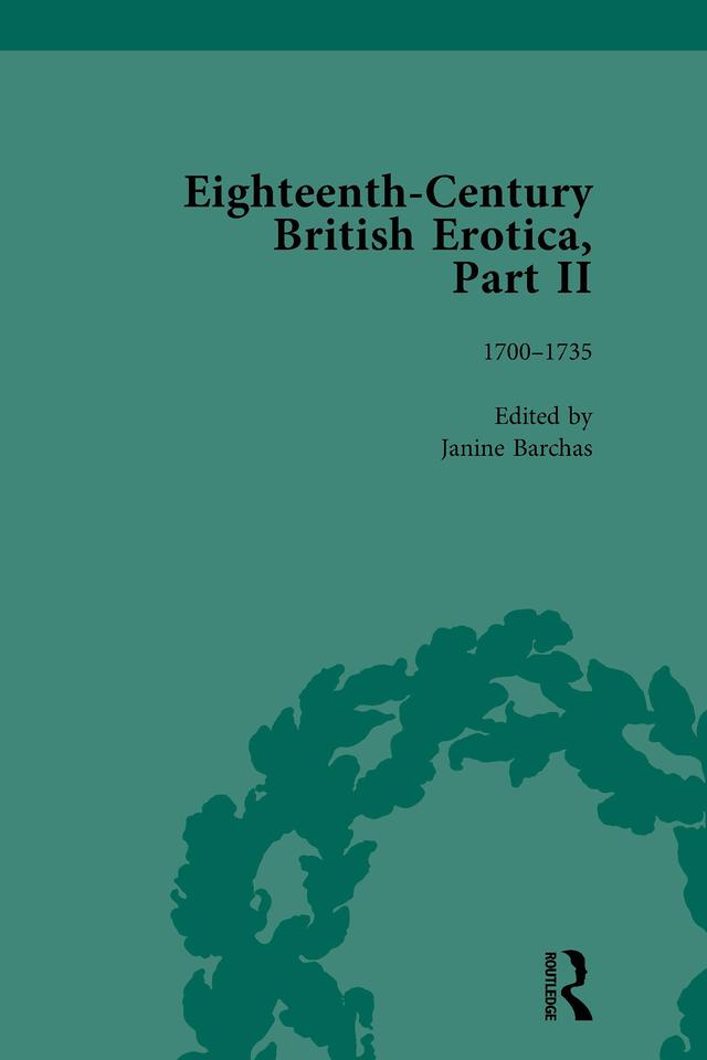 Eighteenth-Century British Erotica, Part II vol 1 by Janine Barchas