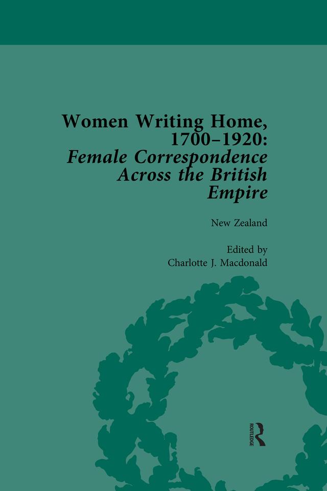 Women Writing Home, 1700-1920 Vol 5 by Cecily Devereux, Charlotte J Macdonald, Deirdre Coleman, Klaus Stierstorfer, Susan Clair Imbarrato