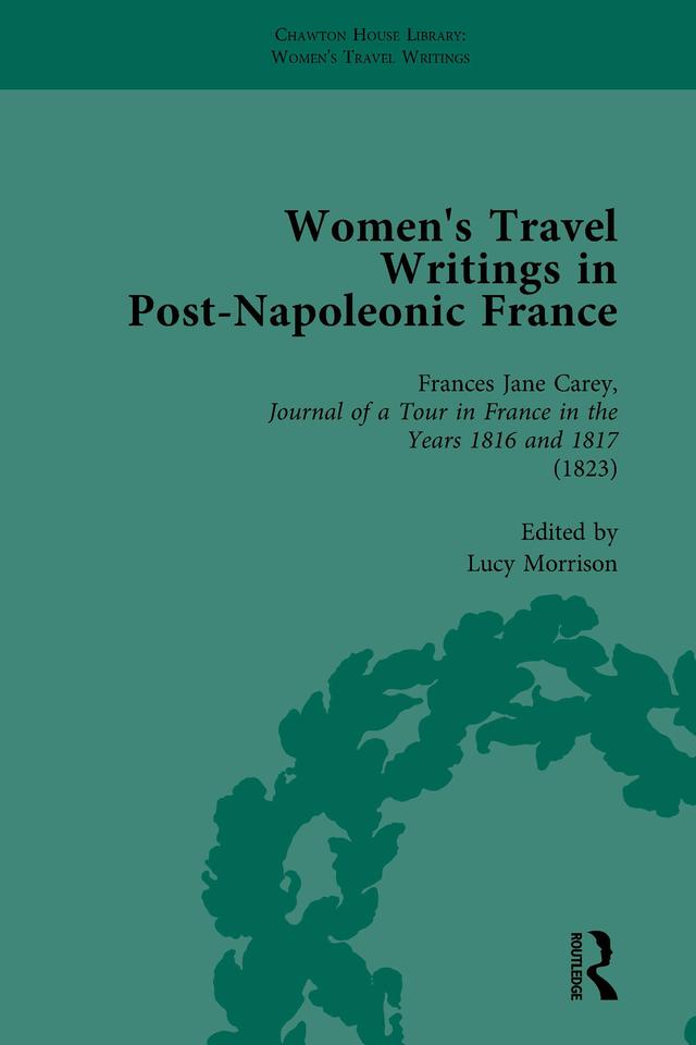 Women's Travel Writings in Post-Napoleonic France, Part I Vol 2 by Benjamin Colbert, Lucy Morrison, Stephen Bending, Stephen Bygrave