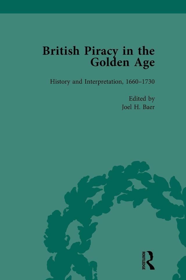 British Piracy in the Golden Age, Volume 4 by Joel H Baer