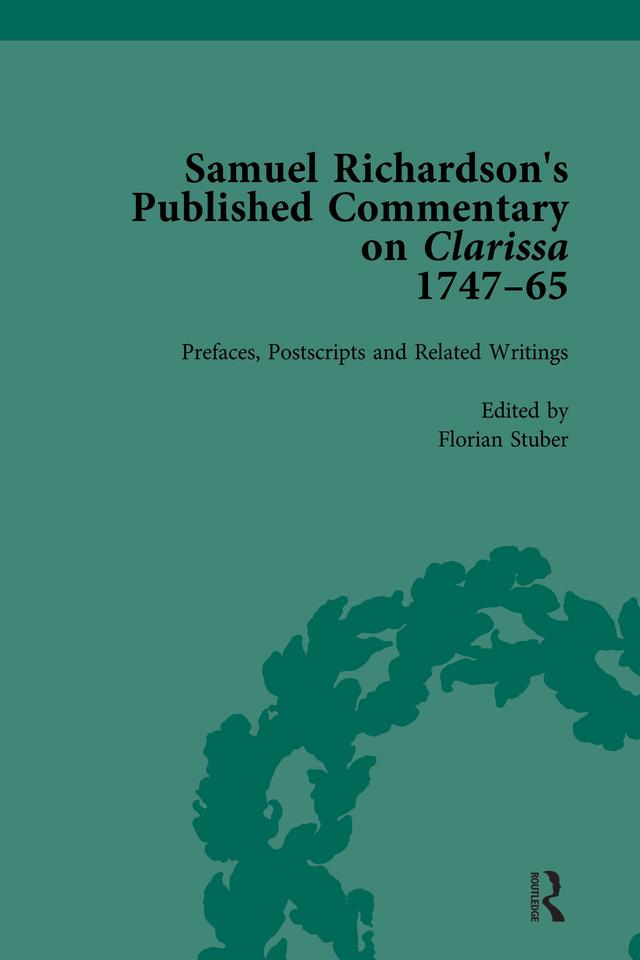 Samuel Richardson's Published Commentary on Clarissa, 1747-1765 Vol 1 by Florian Stuber, Margaret Anne Doody