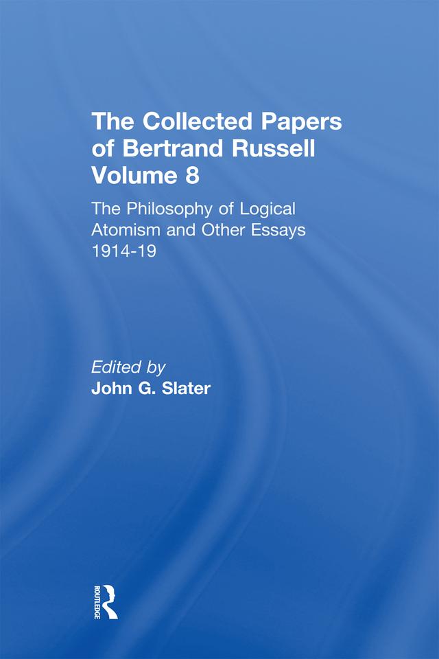 The Collected Papers of Bertrand Russell, Volume 8 by John Slater
