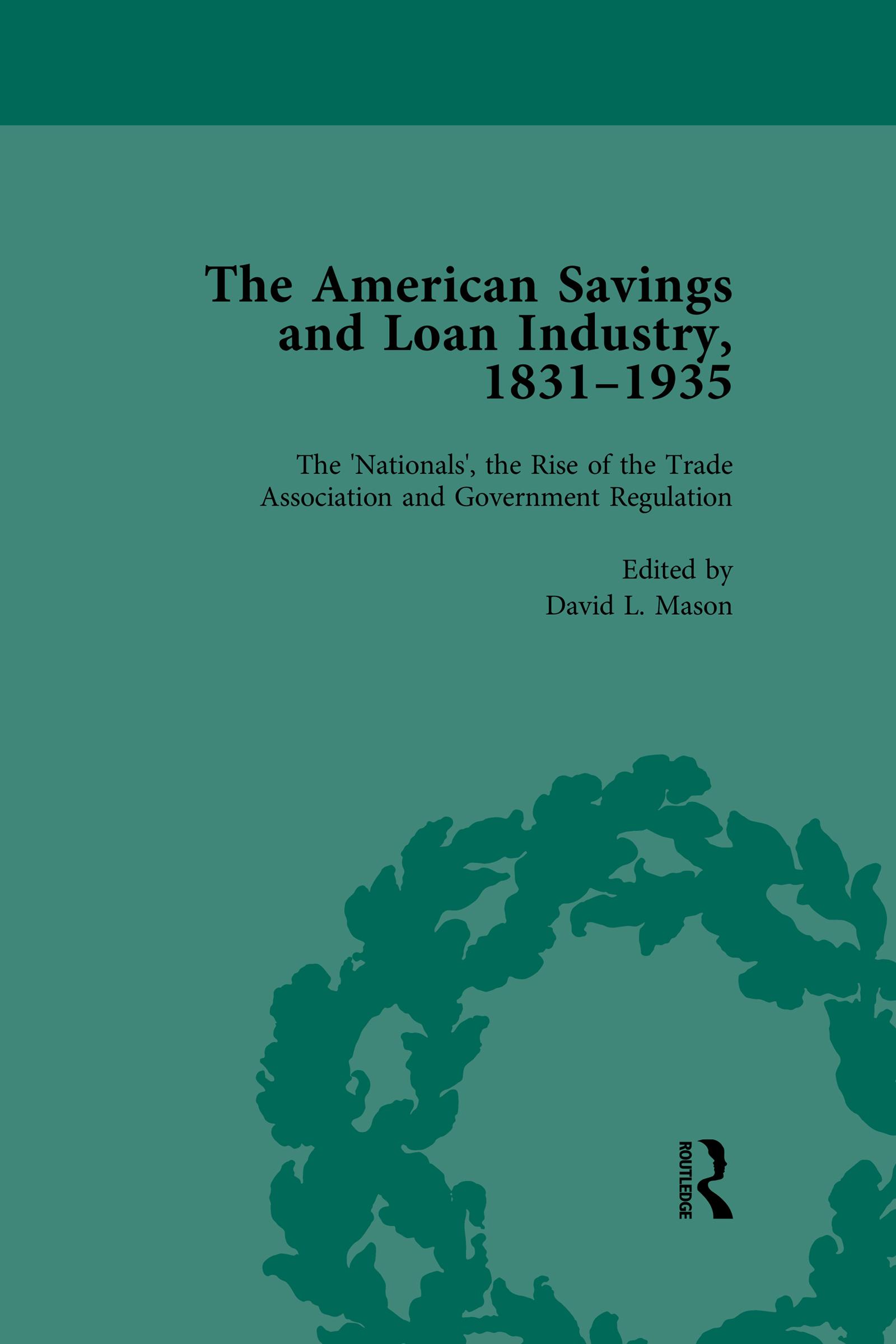 The American Savings and Loan Industry, 1831–1935 Vol 3