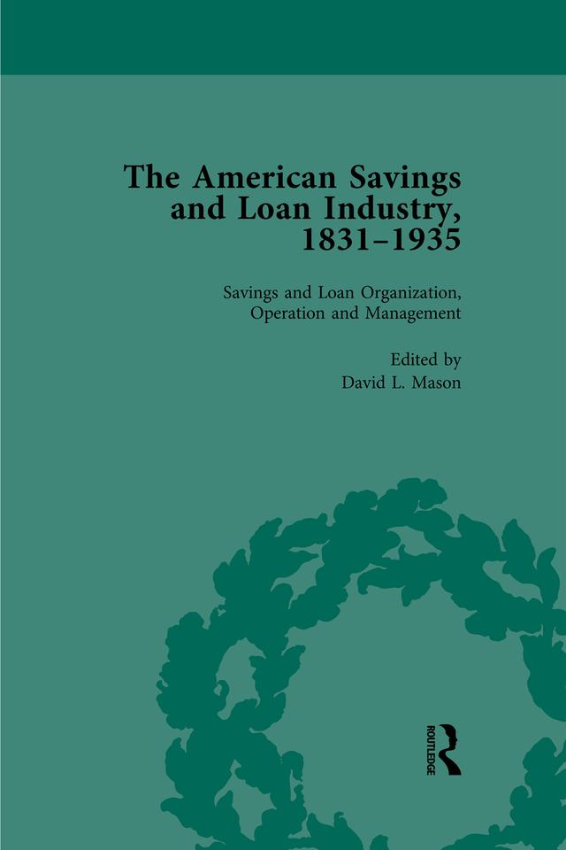 The American Savings and Loan Industry, 1831-1935 Vol 2 by David L Mason