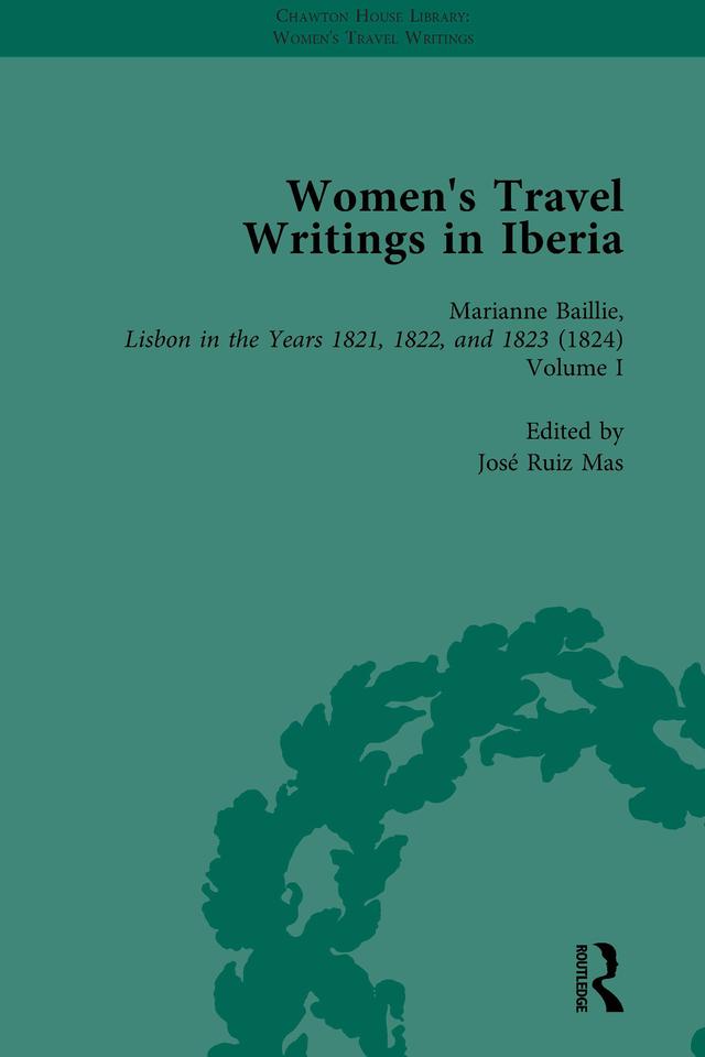Women's Travel Writings in Iberia Vol 1 by Eroulla Demetriou, Jose Ruiz Mas, Maria Antonia Lopez-Burgos del Barrio, Stephen Bending, Stephen Bygrave