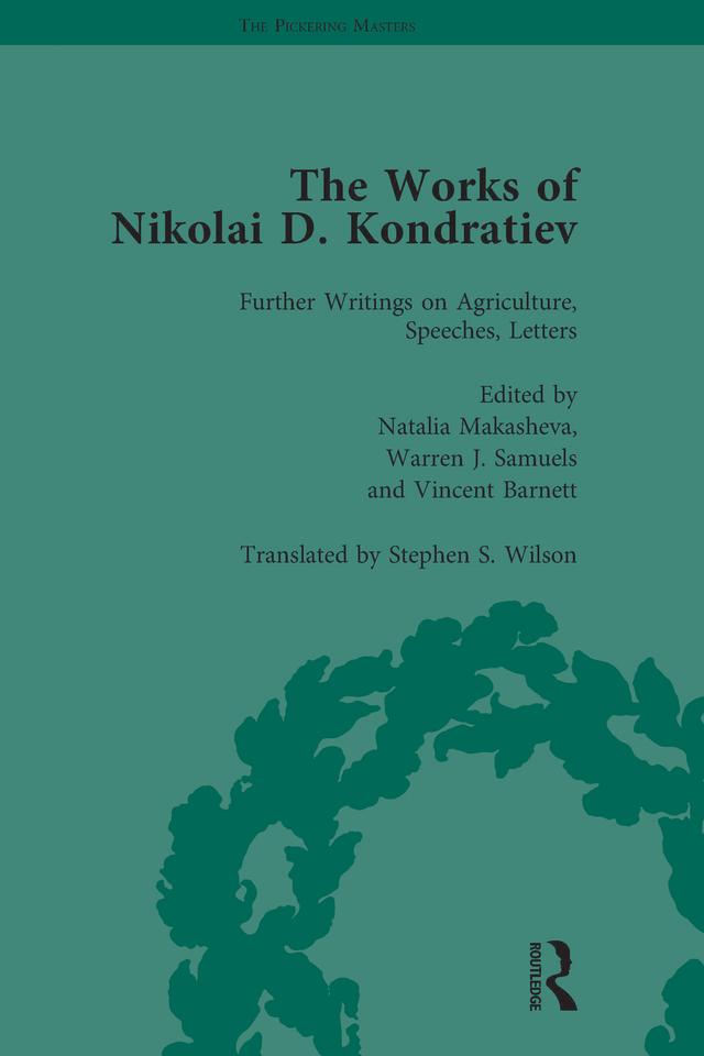 The Works of Nikolai D Kondratiev Vol 4 by Natalia Makasheva, Vincent Barnett, Warren J Samuels
