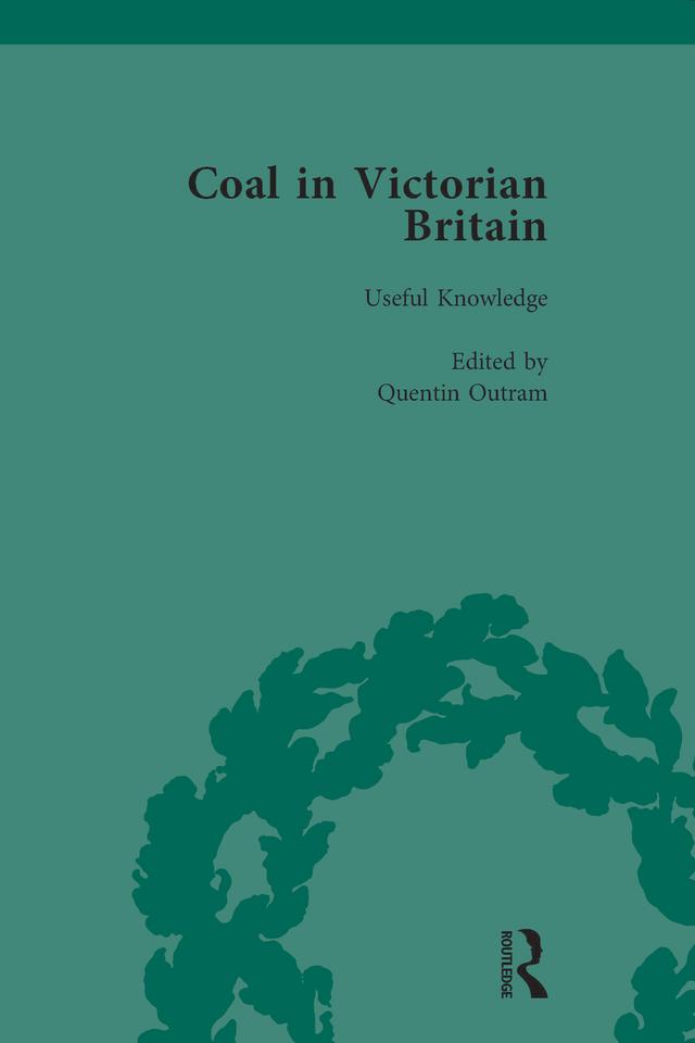 Coal in Victorian Britain, Part I, Volume 1 by John Benson, Quentin Outram