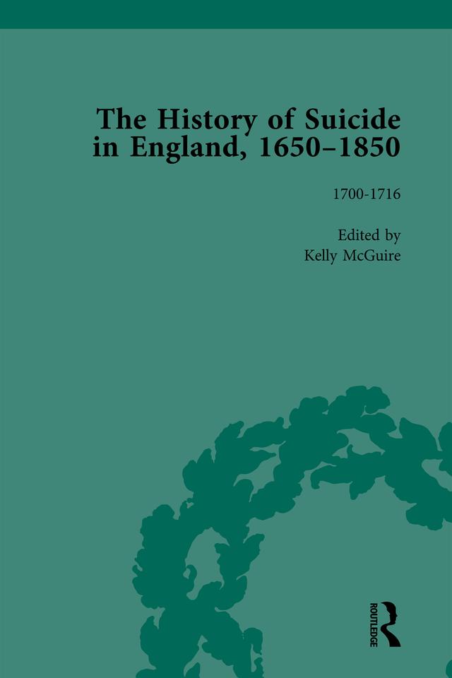 The History of Suicide in England, 1650-1850, Part I Vol 3 by Daryl Lee, Jeffrey Merrick, Kelly McGuire, Mark Robson, Paul S Seaver