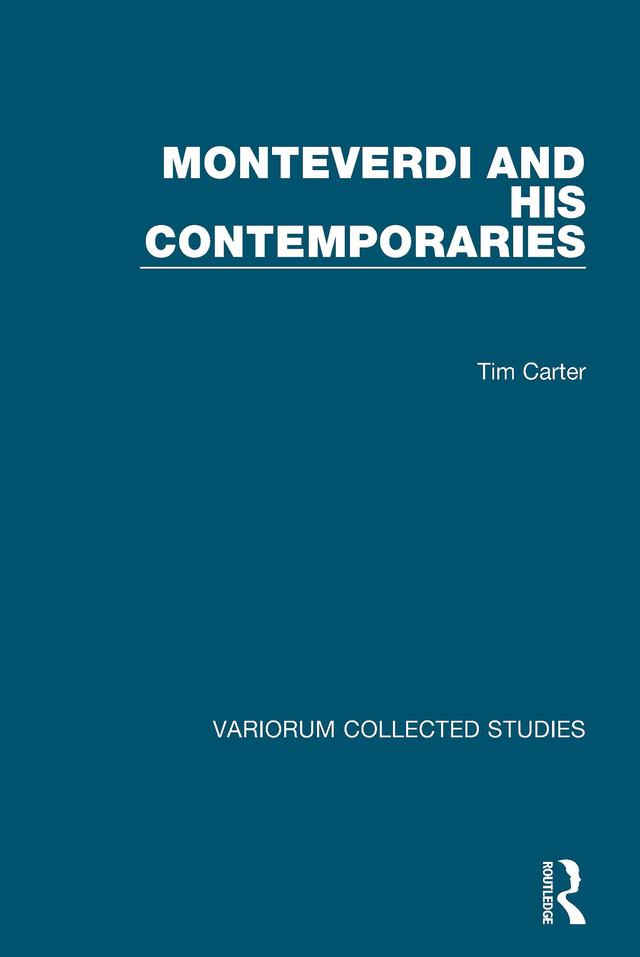 Monteverdi and his Contemporaries by Tim Carter