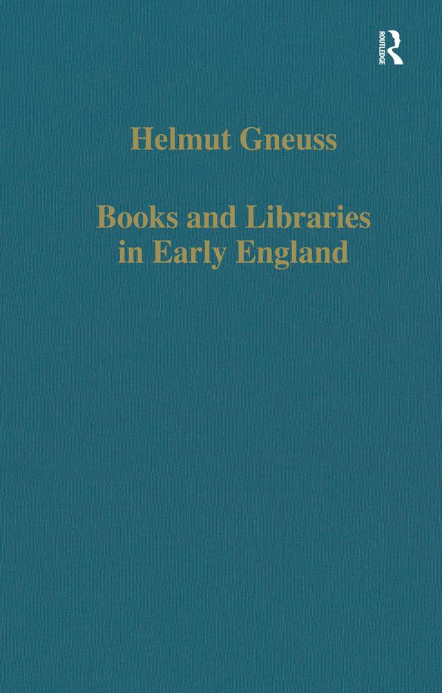 Books and Libraries in Early England by Helmut Gneuss