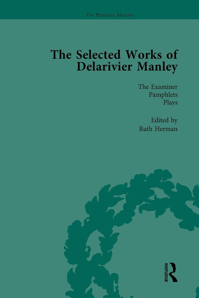 The Selected Works of Delarivier Manley Vol 5 by Rachel Carnell, Ruth Herman, W R Owens