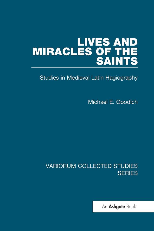 Lives and Miracles of the Saints by Michael E. Goodich