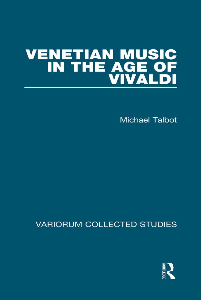 Venetian Music in the Age of Vivaldi by Michael Talbot