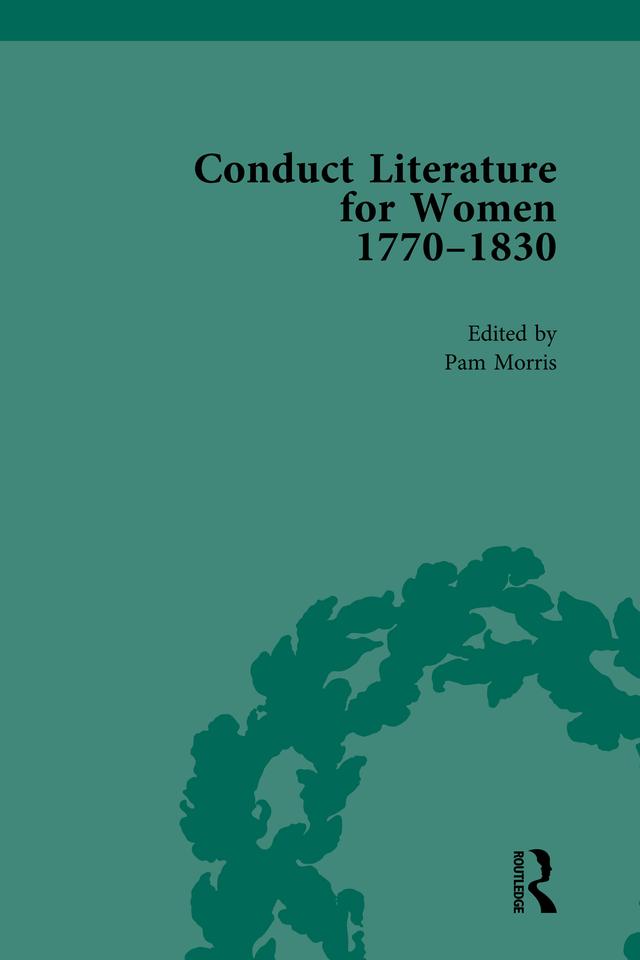 Conduct Literature for Women, Part IV, 1770-1830 vol 4 by Pam Morris