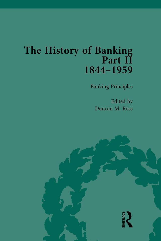 The History of Banking II, 1844-1959 Vol 5 by Duncan M Ross