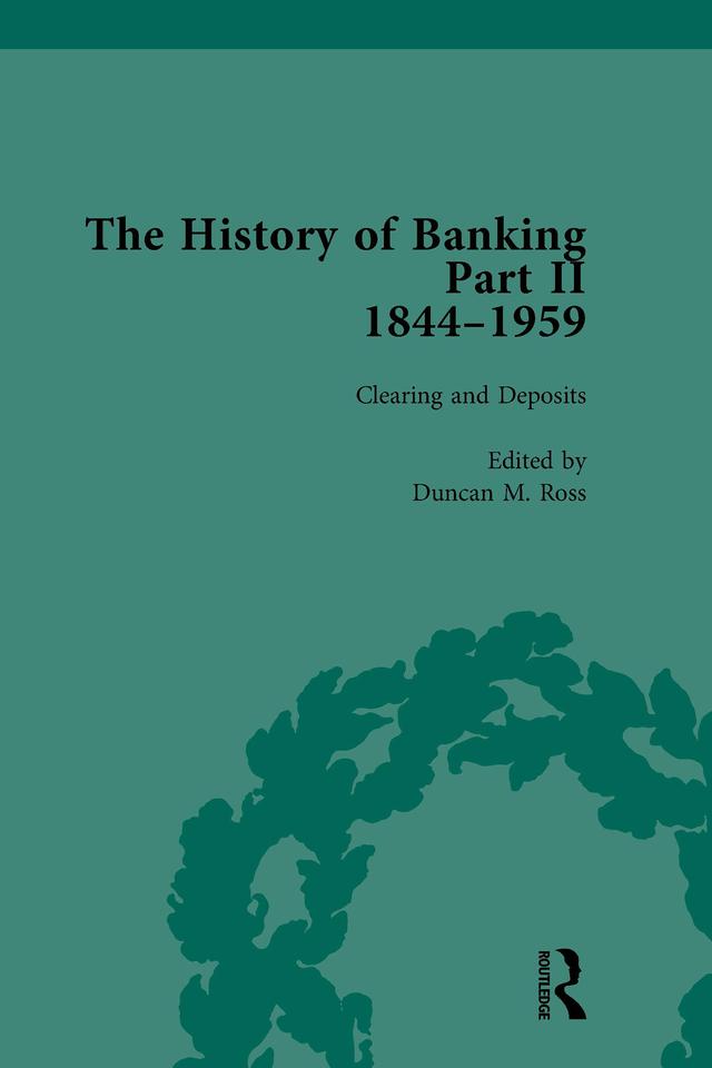 The History of Banking II, 1844-1959 Vol 7 by Duncan M Ross