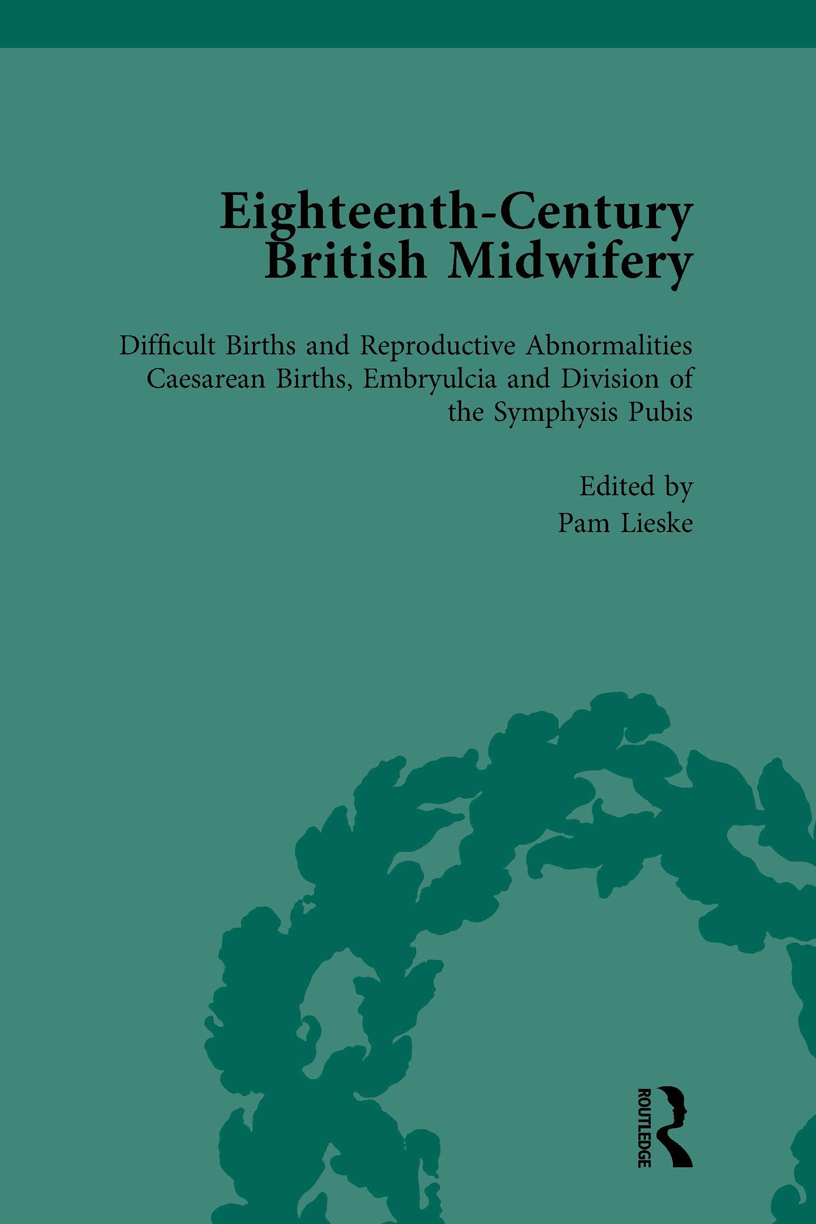 Eighteenth-Century British Midwifery, Part III vol 11