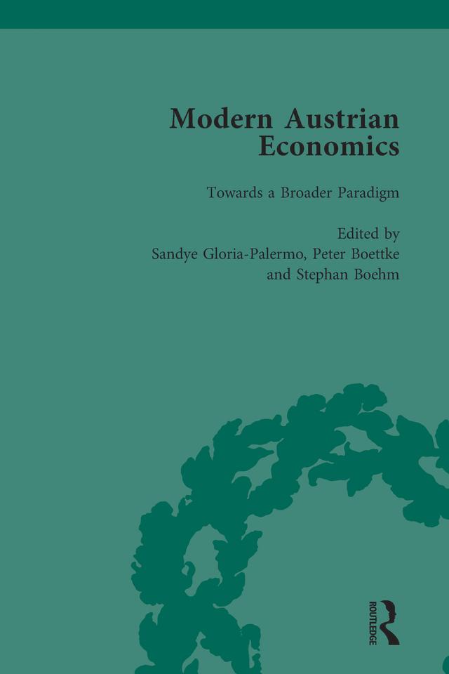 Modern Austrian Economics Vol 3 by Peter J Boettke, Sandye Gloria-Palermo, Stephan Bohm
