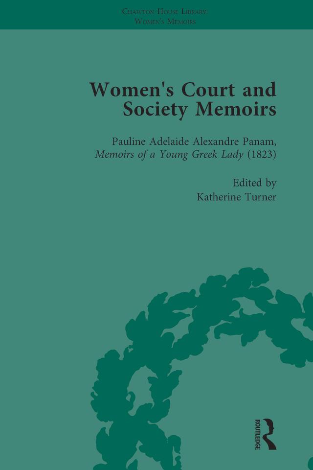 Women's Court and Society Memoirs, Part II vol 7 by Amy Culley, Jennie Batchelor, Katherine Turner