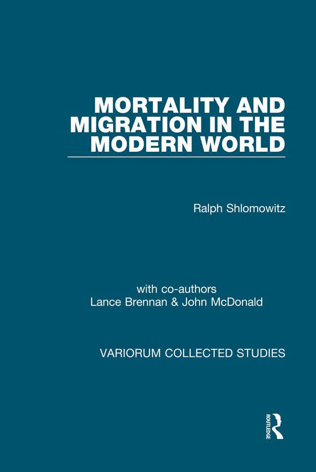 Mortality and Migration in the Modern World by Ralph Shlomowitz
