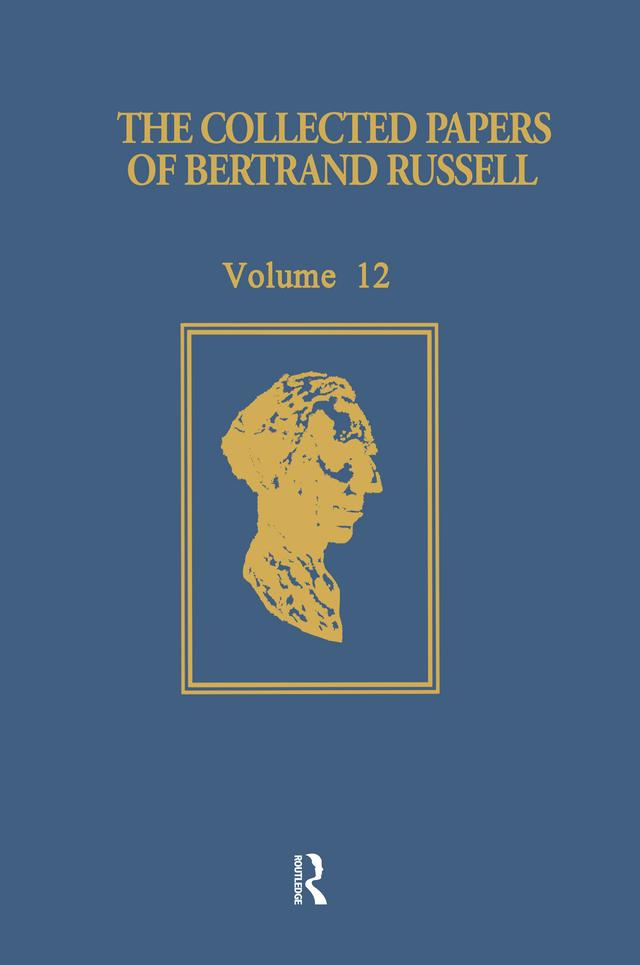 The Collected Papers of Bertrand Russell, Volume 12 by Andrew Brink, Bertrand Russell, Margaret Moran, Richard A. Rempel