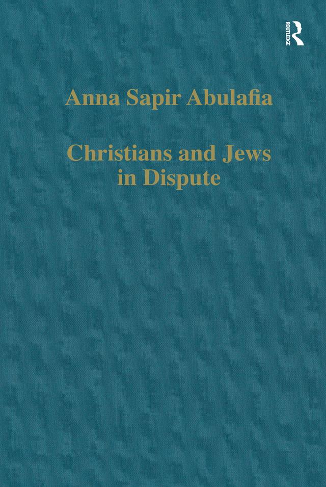 Christians and Jews in Dispute by Anna Sapir Abulafia