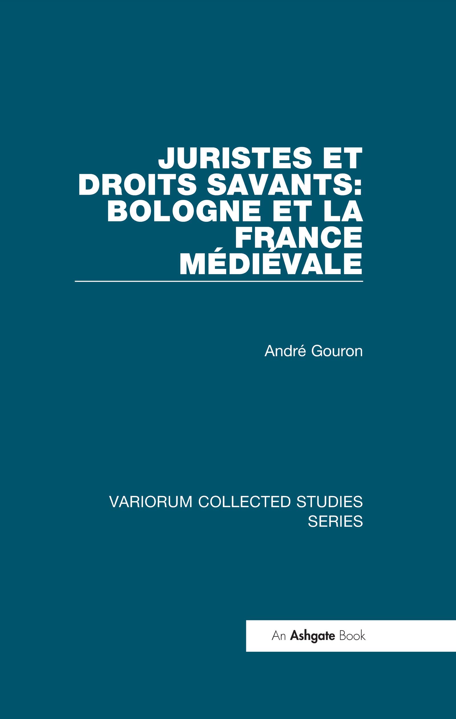 Juristes et droits savants: Bologne et la France Médiéval