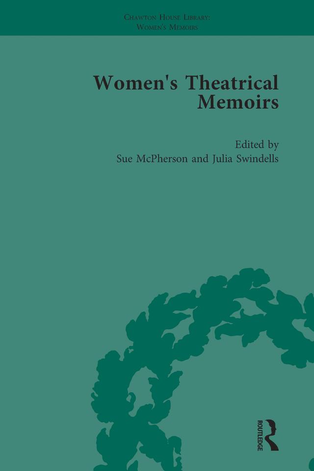 Women's Theatrical Memoirs, Part II vol 9 by Julia Swindells, Sharon M Setzer, Sue McPherson