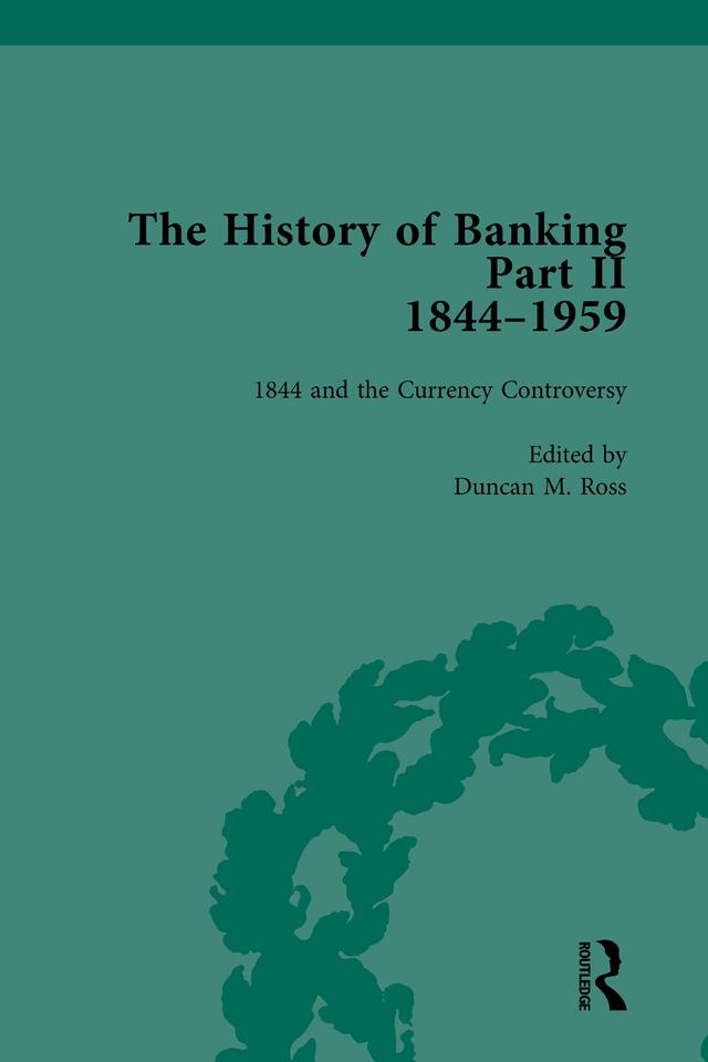 The History of Banking II, 1844-1959 Vol 1 by Duncan M Ross