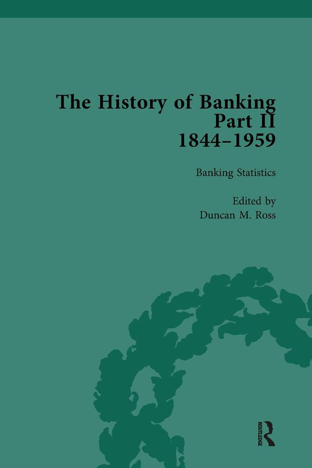The History of Banking II, 1844-1959 Vol 4 by Duncan M Ross