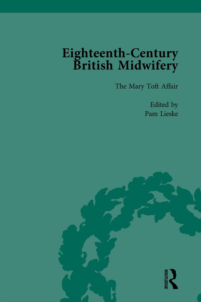 Eighteenth-Century British Midwifery, Part I vol 2 by Pam Lieske
