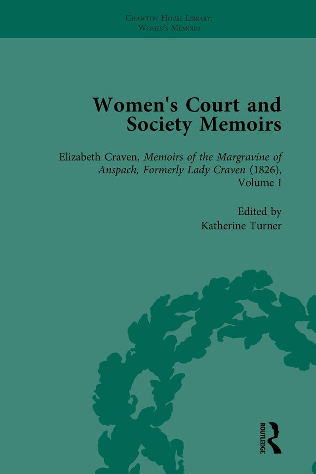 Women's Court and Society Memoirs, Part II vol 8 by Amy Culley, Jennie Batchelor, Katherine Turner