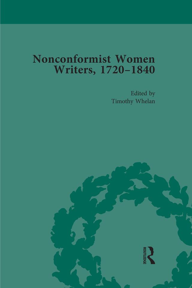 Nonconformist Women Writers, 1720-1840, Part I Vol 4 by Timothy Whelan