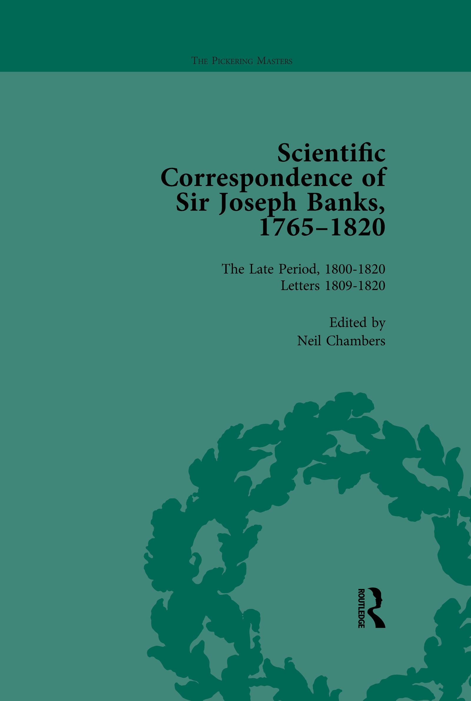 The Scientific Correspondence of Sir Joseph Banks, 1765-1820 Vol 6