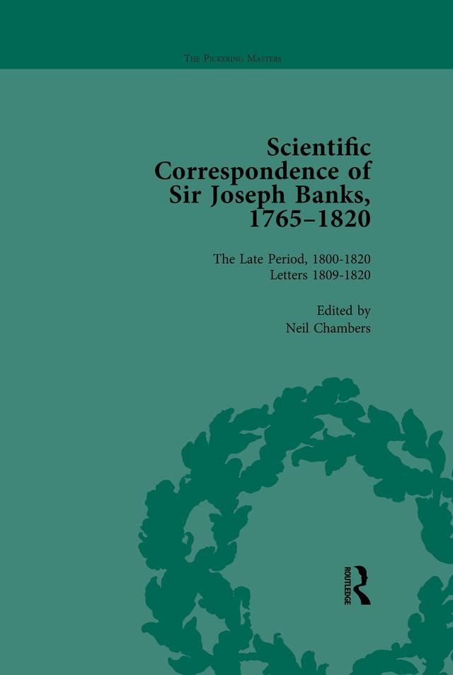 The Scientific Correspondence of Sir Joseph Banks, 1765-1820 Vol 6 by Neil Chambers
