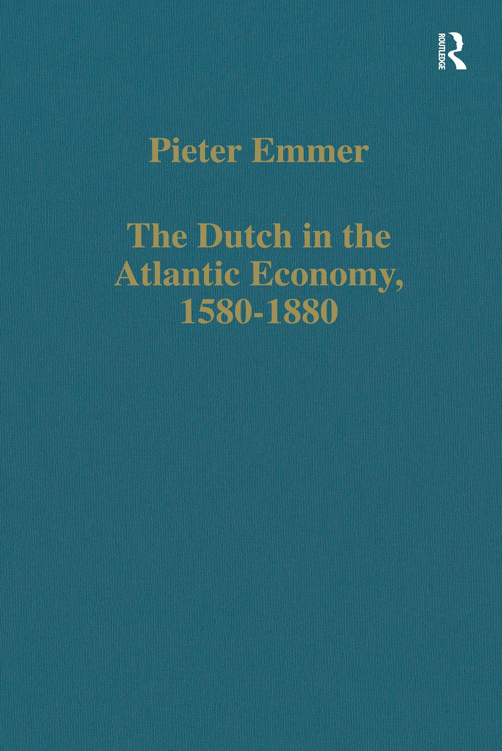 The Dutch in the Atlantic Economy, 1580-1880