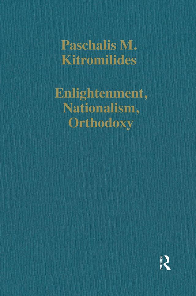 Enlightenment, Nationalism, Orthodoxy by Paschalis M. Kitromilides
