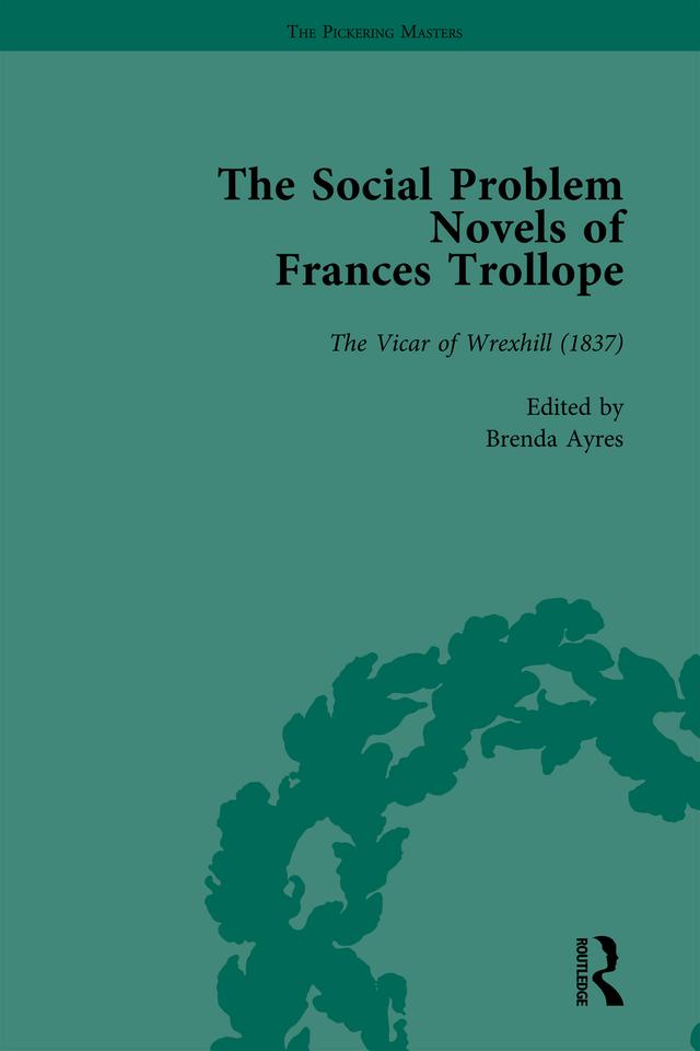 The Social Problem Novels of Frances Trollope Vol 2 by Ann-Barbara Graff, Brenda Ayres, Christine Sutphin, Douglas Murray, Priti Joshi