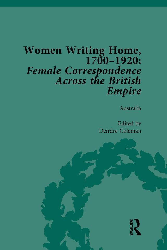 Women Writing Home, 1700-1920 Vol 2 by Cecily Devereux, Charlotte J Macdonald, Deirdre Coleman, Klaus Stierstorfer, Susan Clair Imbarrato