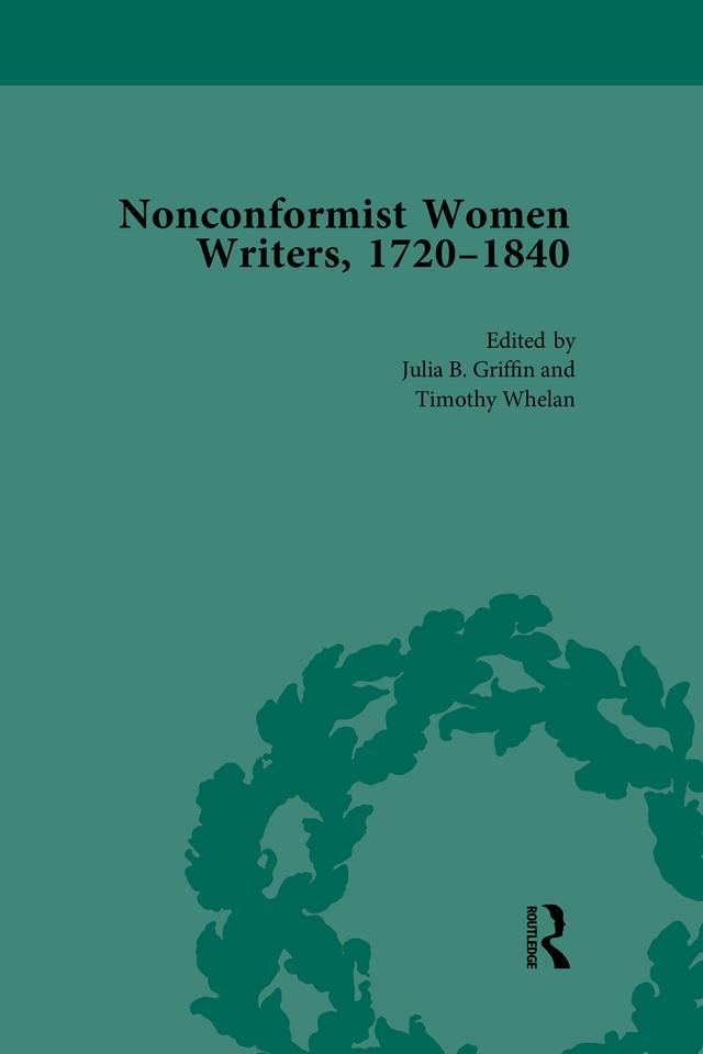 Nonconformist Women Writers, 1720-1840, Part I Vol 1 by Julia B Griffin