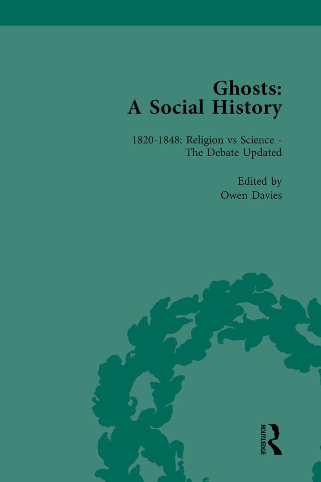Ghosts: A Social History, vol 3 by Owen Davies